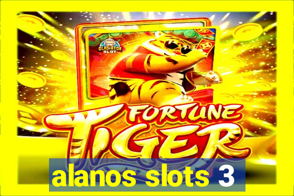 alanos slots 3